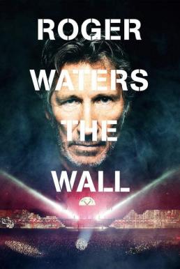 Roger Waters the Wall โรเจอร์ วอเทอร์: เดอะวอลล์ (2014) บรรยายไทย